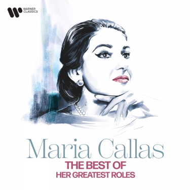 The Best of Maria Callas - Her Greatest Roles